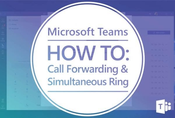 Microsoft Teams Call Forwarding Simultaneous Ring
