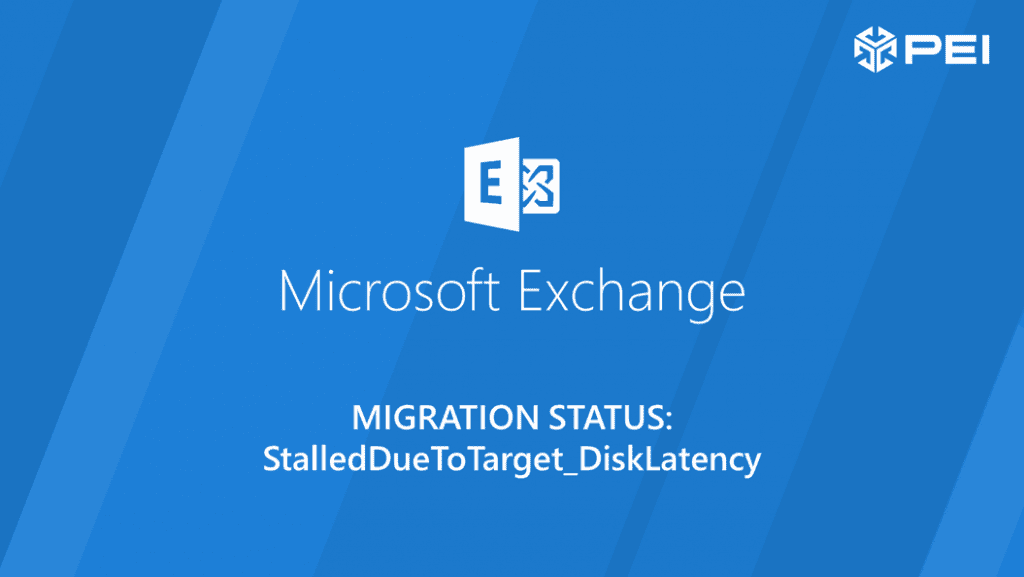 Exchange Migration StalledDueToTarget_DiskLatency