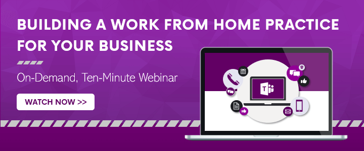 Watch Our Webinar on How to Enable Your Employees to Work from Home with Microsoft Teams