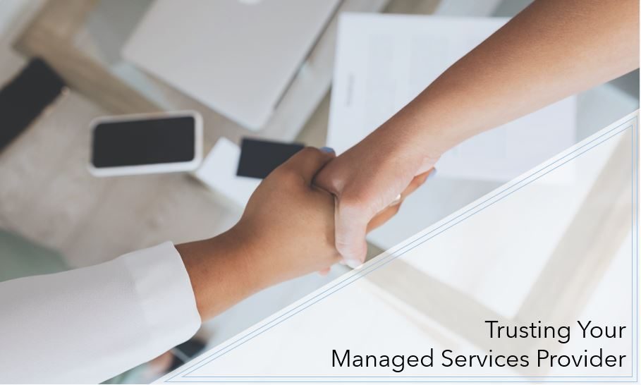 Learn the signs of a trustworthy Managed Services Provider before signing the contract.