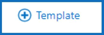 Click the + Template button to create a new template.