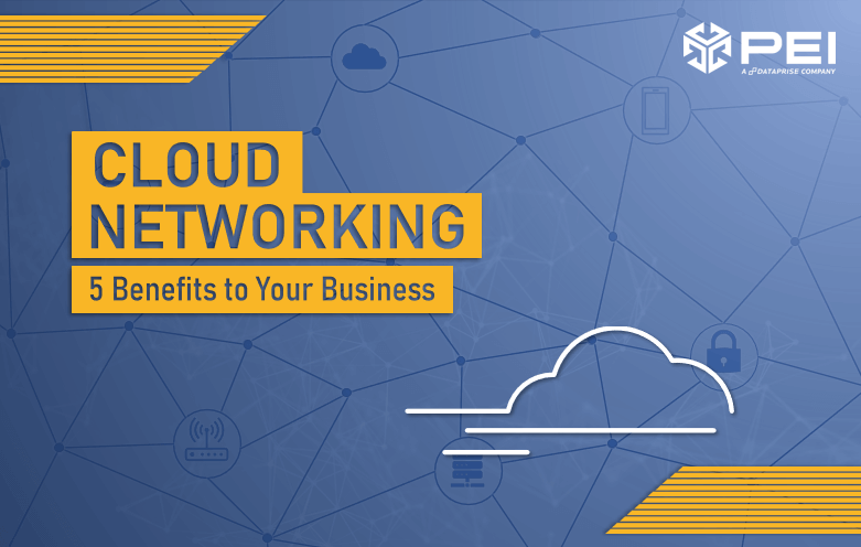 Cloud Networking: 5 Benefits to Your Business